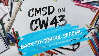 CMSD on CW43 - Back-To-School Special