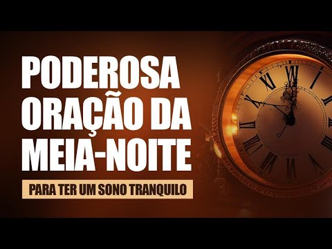 ORAÇÃO DA MEIA-NOITE 05 DE AGOSTO