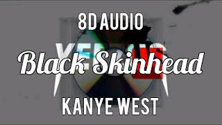 Kanye West - Black Skinhead (8D Audio)