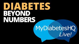 DIABETES: Beyond Numbers | Overcoming Clinical Inertia | Self-Management | MyDiabetesHQ E22