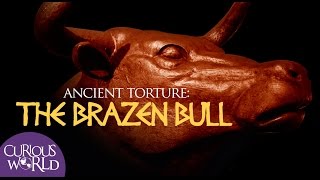 Ancient Torture: The Brazen Bull