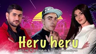 ARO-ka / Araik Apresyan ft RG Hakob \u0026 Seda Hovhannisyan / Heru heru / Հեռու հեռու / 2021 new