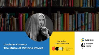 Ukrainian Virtuoso: the music of Victoria Polevá