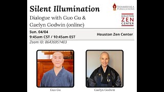 Silent Illumination Dialogue between Gaelyn Godwin and Guo Gu at the Houston Zen Center