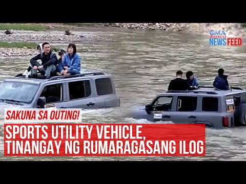 Sakuna sa outing! Sports utility vehicle, tinangay ng rumaragasang ilog | GMA Integrated Newsfeed