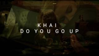 Khai - Do You Go Up EspaÑol