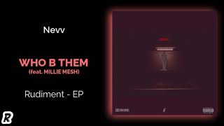 Nevv - Who B Them (feat. Miillie Mesh) [Prod. Bleverly Hills]