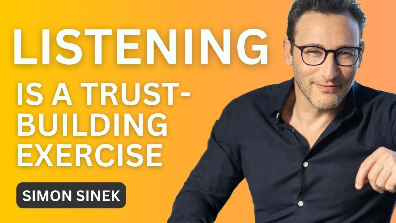 Build Trust Through Active Listening | Simon Sinek - YouTube