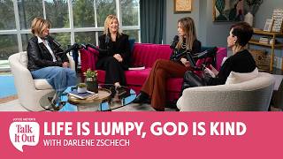 Life Is Lumpy, God Is Kind with Darlene Zschech | Joyce Meyer's Talk It Out Podcast | Episode 203
