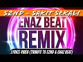 #LyricsVideo | Sakit Sekali - S2ND #Remix by Enaz Beat