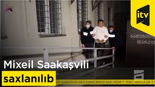 Mixeil Saakaşvili saxlanılıb