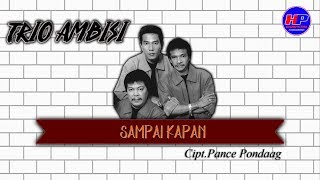 Trio Ambisi - Sampai Kapan  [Official Video Clip]