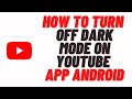 how to turn off dark mode on youtube app android