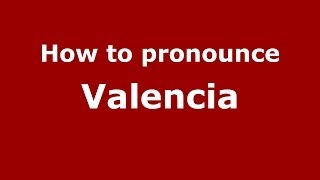 How to pronounce Valencia (Brazilian Portuguese/Brazil)  - PronounceNames.com