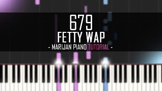 How To Play: Fetty Wap feat. Remy Boyz - 679 | Piano Tutorial + Sheet Music