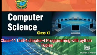 Class-11 Computer Science Unit-4 chapter-4 Programming with python Tuples