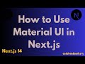 How to Use Material UI in Next.js | Next.js 14