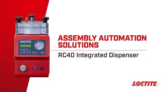 How to use the LOCTITE RC40 Integrated Semi-Automatic Dispenser