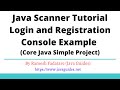 Java Scanner Tutorial - Login and Registration Console Example