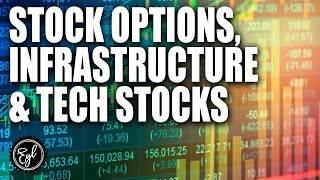 Stock Options, Infrastructure & Tech Stocks