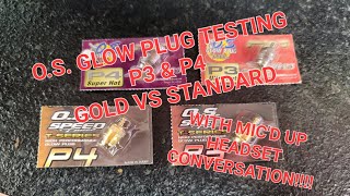 O.S.  Glow plug test!!! P3/P4 gold vs standard!!!