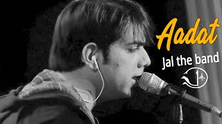 Aadat - Jal the band | Floor sessions | Goher Mumtaz | Oxymuzik