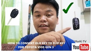 HOW TO CONVERT YOUR OLD KEY TO FLIP KEY FOR VIOS GEN 3 [TAGALOG]