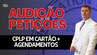 Audição das petições do Cartão CPLP + Vagas de Reagrupamento + AR ensino básico e pré escolar