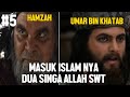 DETIK DETIK MASUK ISLAMNYA UMAR BIN KHATAB - ALUR CERITA FILM UMAR BIN KHATAB #5