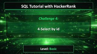 SQL Tutorial with HackerRank - 4 - Select By ID