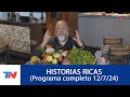 HISTORIAS RICAS (Programa completo del 12/07/2024)