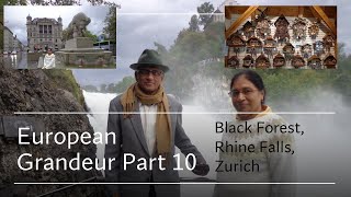 European Grandeur Par 10: Black Forest, Rhine Falls, Zurich