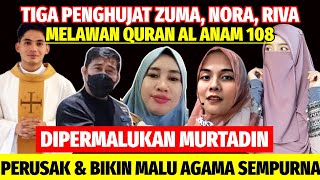 ‼️TERBARU \u0026 TOP| TIGA PENGHUJAT ZUMA, NORA, RIVA MELAWAN QS AL-ANAM 108|DITEL4NJ4NGI MURTADIN HANDAL