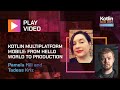 Kotlin Multiplatform Mobile: From Hello World to Production | Pamela Hill & Tadeas Kriz