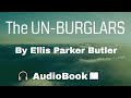 Full lenght best sellers: The UN-BURGLARS by  🌹 Ellis Parker Butler 🌹  Free 🎧 AudioBook📖