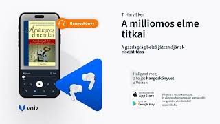 A milliomos elme titkai - T. Harv Eker - VOIZ hangoskönyv