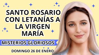 💐SANTO ROSARIO COMPLETO CON LETANIAS HOY DOMINGO 26 DE ENERO🌟 MISTERIOS GLORIOSOS 🙏