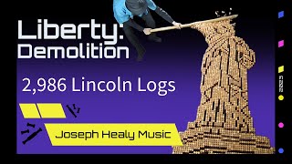 Liberty: Demolition (Demolishing a 2,986 Lincoln Log Structure)