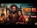 SHER DIL । Fan made Title Track । Salman Khan, Nayanthara, Anil Kapoor, Arwind Swamy । SM TuneBox 