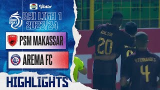 PSM Makassar VS Arema FC - Highlights | BRI Liga 1 2023/24