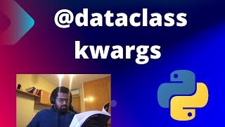 Python dataclasses: Understanding @dataclass keyword arguments