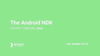 Xavier Hallade - The Android NDK