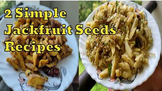 2 നാടൻ ചക്കക്കുരു  കറികൾ Chakkakuru Curry | Jack Fruit Seeds Recipes |  Simple and Easy Preparations