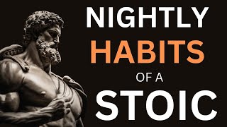 7 Mastering Stoic Nightly Habits: A Comprehensive Guide for Serenity and Success