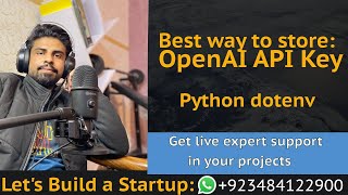 Best Way to Store & Load OpenAI API Key? | Python dotenv | Lets Build a Startup: UBprogrammer.com