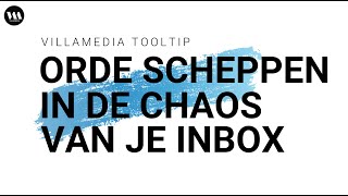 Villamedia Tooltip - Orde scheppen in de chaos van je inbox