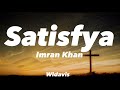 Imran Khan - Satisfya (with lyrics)