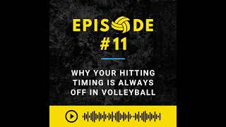 Episode #11: Why Your Hitting Timing is Always Off in Volleyball