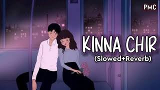 Kinna Chir (Slowed + Reverb)Lofi mix |Kaushik Rai|The PropheC|Papa Music Company||