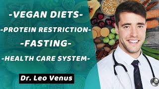 Dr. Leo Venus on Vegan Diets, Protein Restriction, Fasting and Why The Health Care System is Broken
